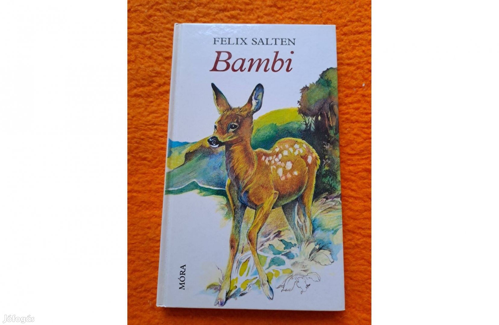 Felix Salten: Bambi - Fenyő László fordítása - Móra Könyvkiadó, 2010