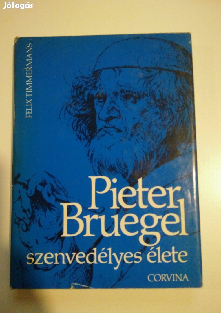 Felix Timmermans - Pieter Bruegel szenvedélyes élete