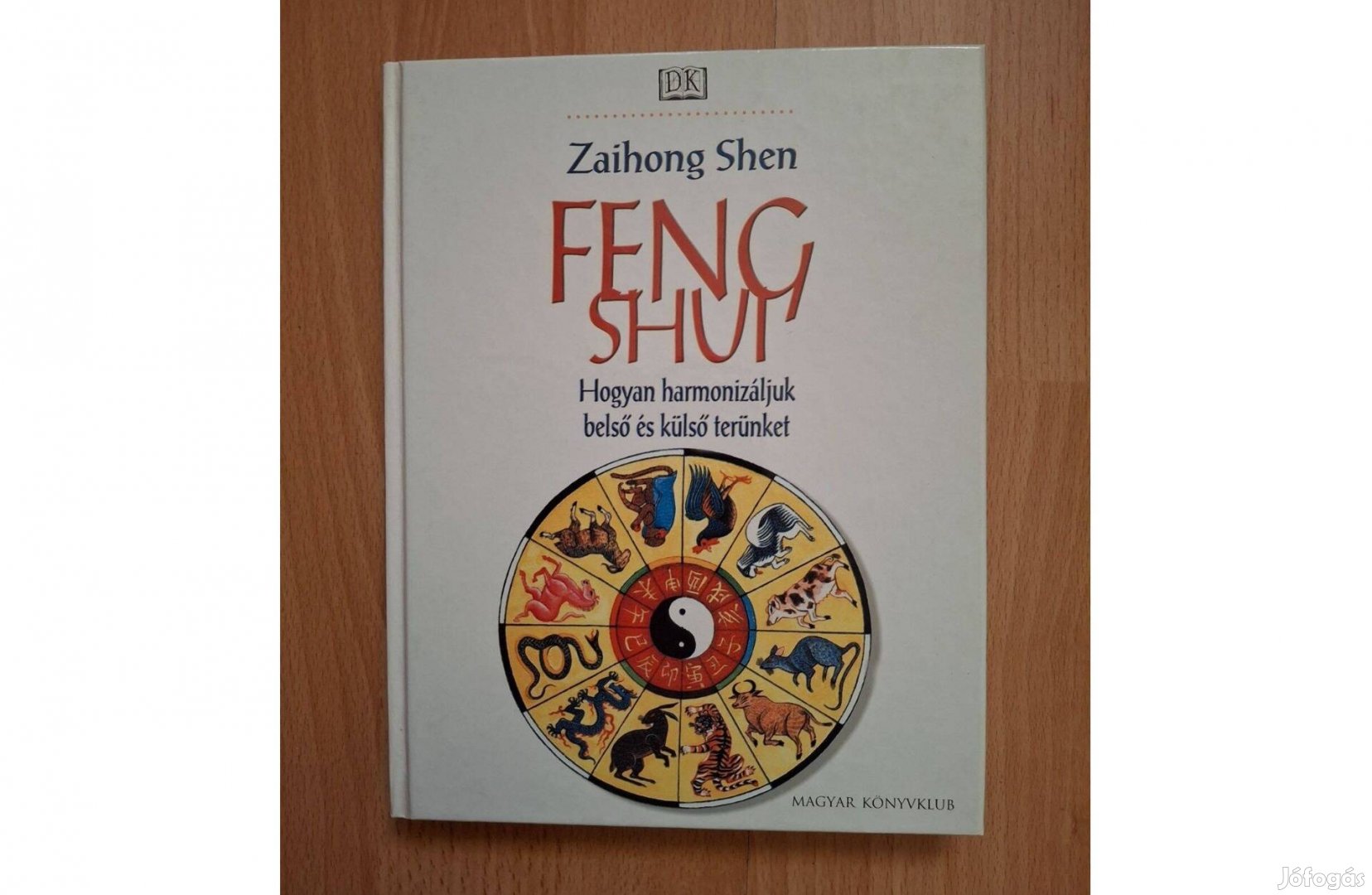 Feng Shui - Hogyan harmonizáljuk belső és külső terünket