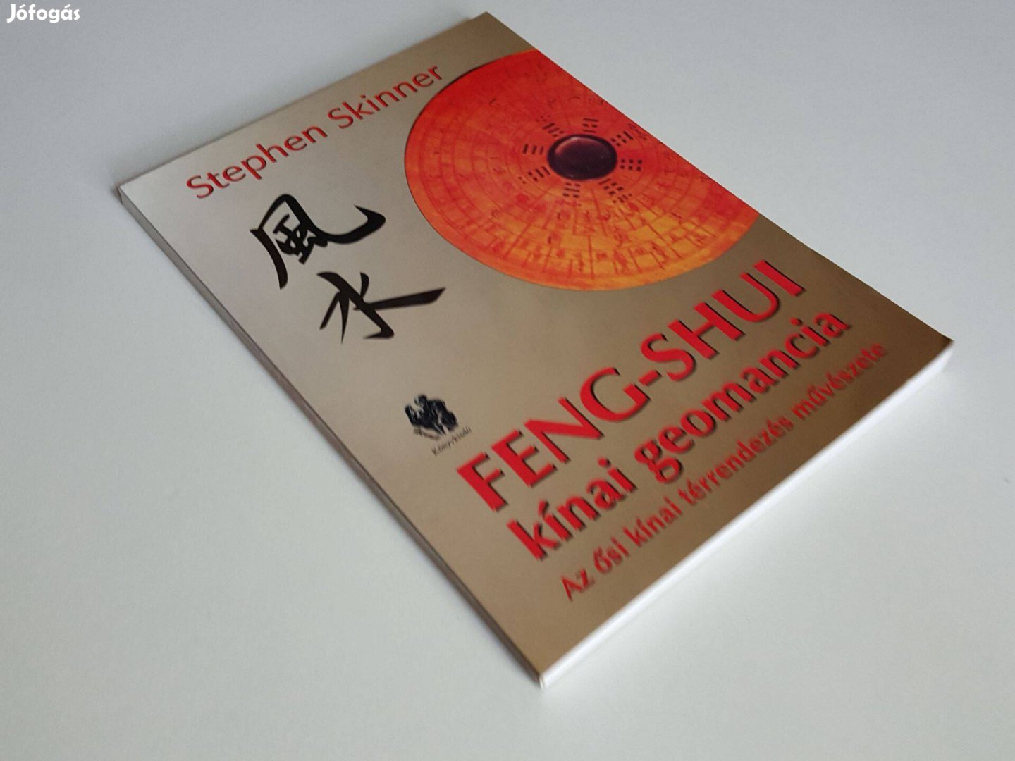 Feng-Shui kínai geomancia Az ősi térrendezés művészete Stephen Skinner