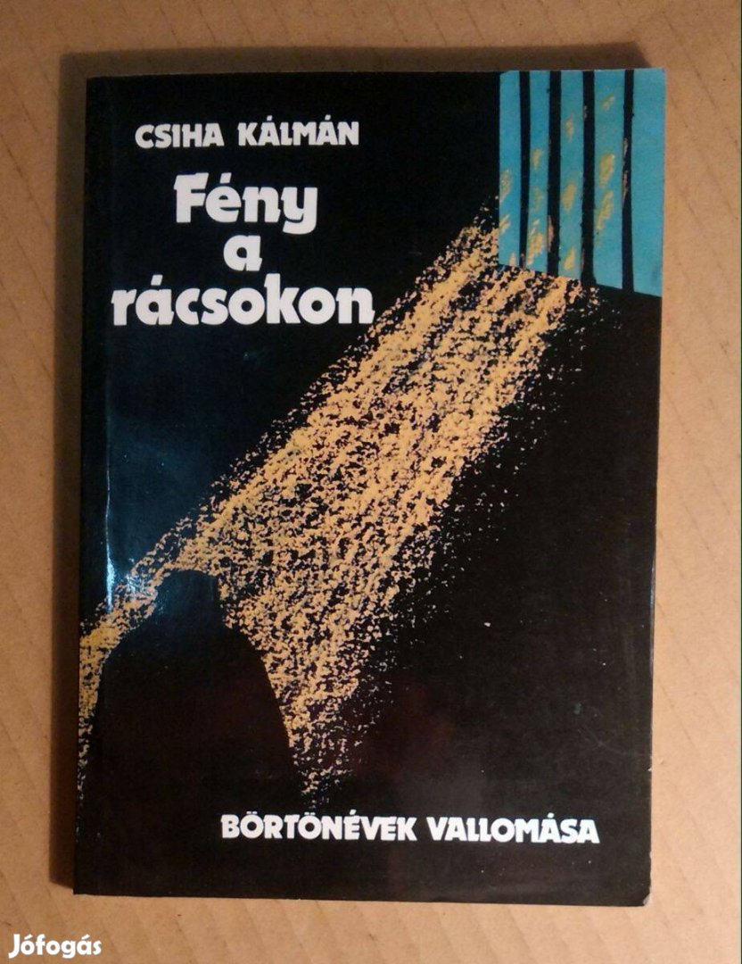 Fény a Rácsokon (Csiha Kálmán) 1993 (szétesik) 8kép+tartalom