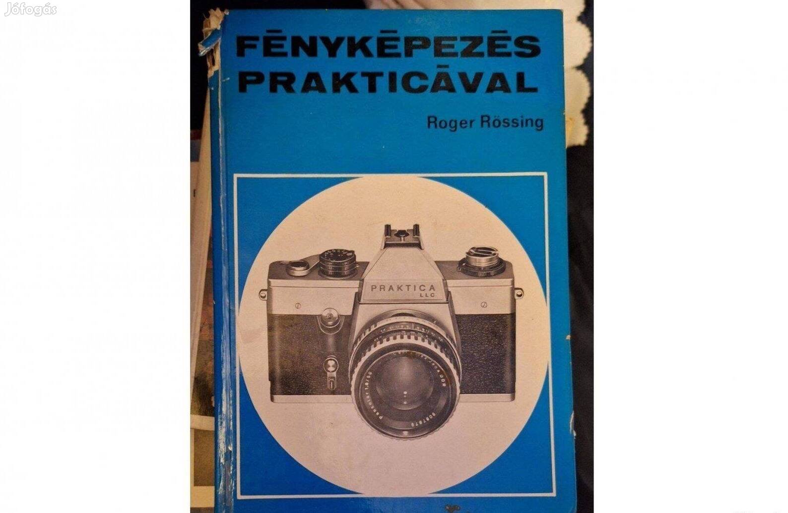 Fényképezés Practikával - Roger Rössing könyve