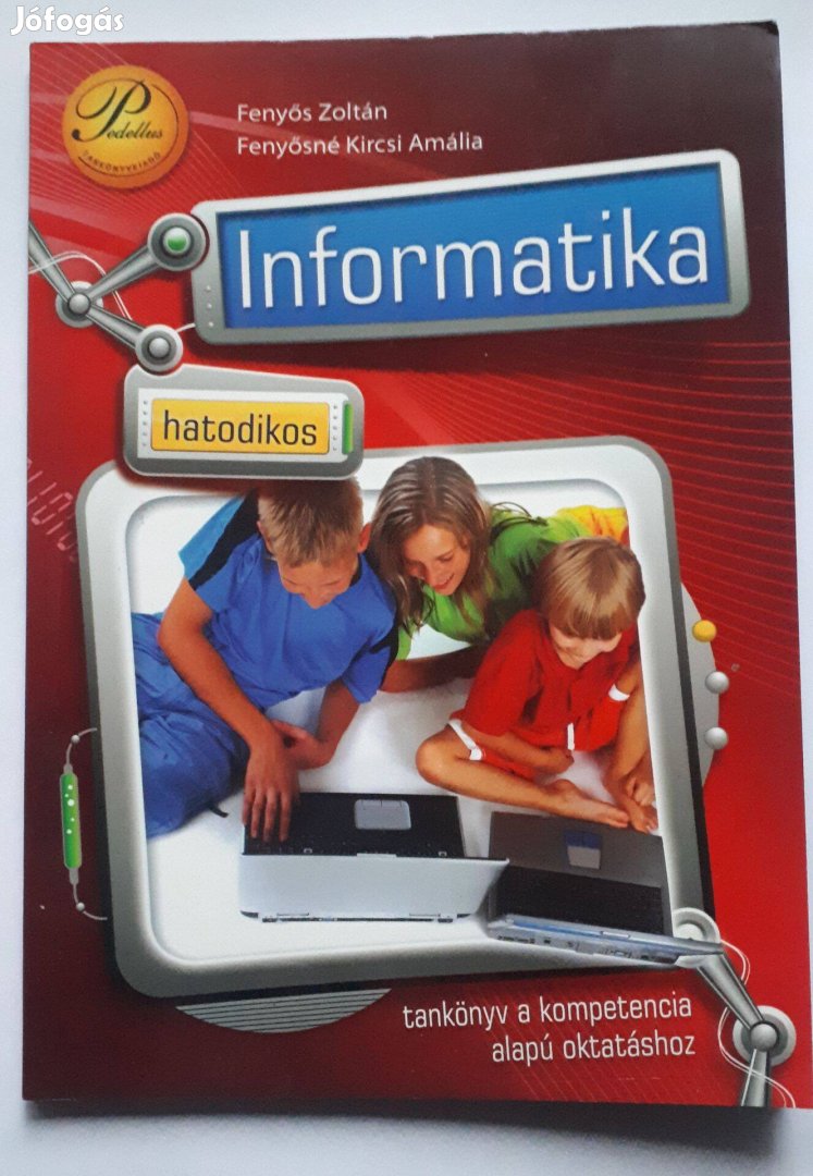 Fenyős Zoltán-Fenyősné Kircsi Amália: Hatodikos informatika tankönyv (