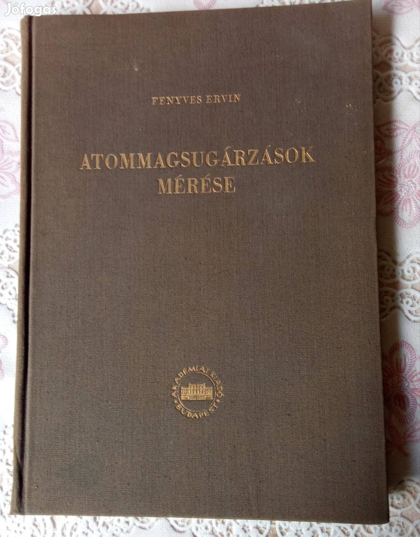 Fenyves Ervin Atommagsugárzások mérése, Akadémiai Kiadó 1956