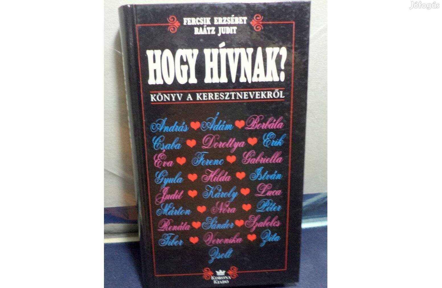 Fercsik Erzsébet - Raátz Judit: Hogy Hívnak?