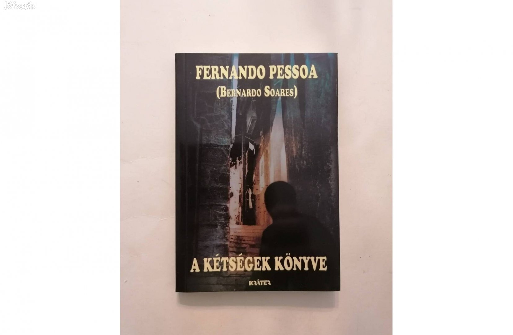 Fernando Pessoa (Bernardo Soares): A kétségek könyve