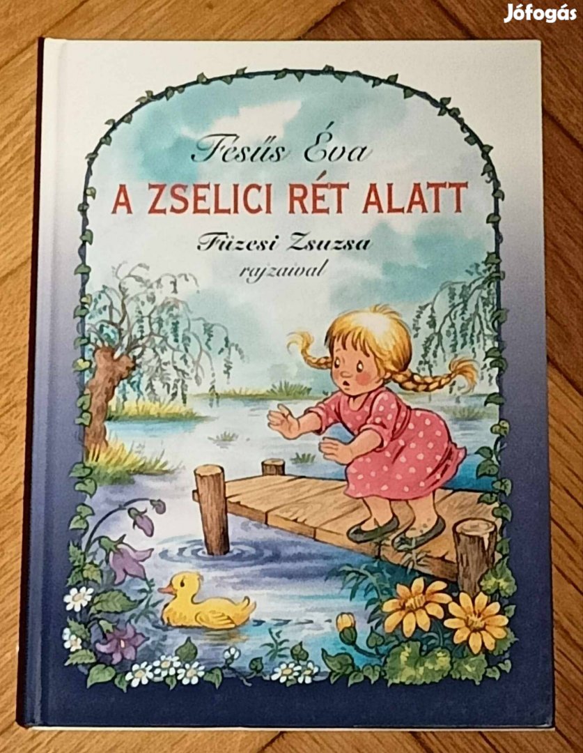 Fésűs Éva A zselici rét alatt könyv Füzesi Zsuzsa rajzaival 