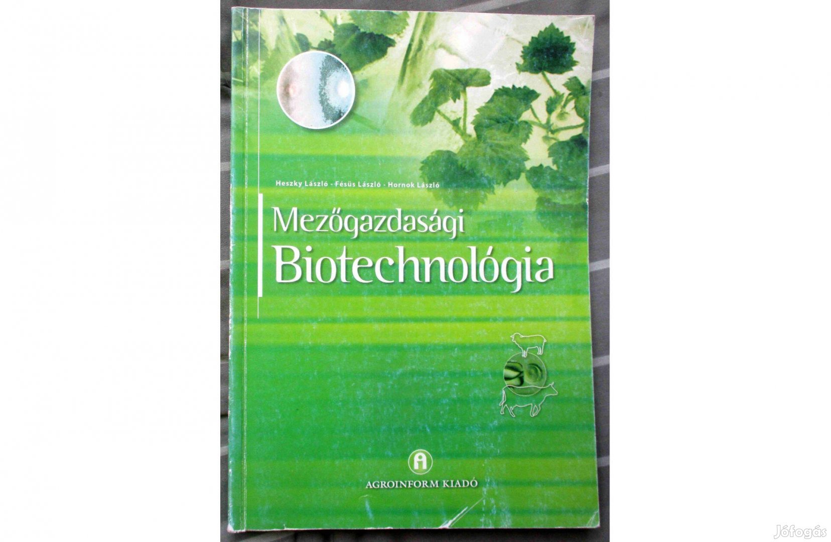 Fésüs L, Heszky L, Hornok L: Mezőgazdasági biotechnológia