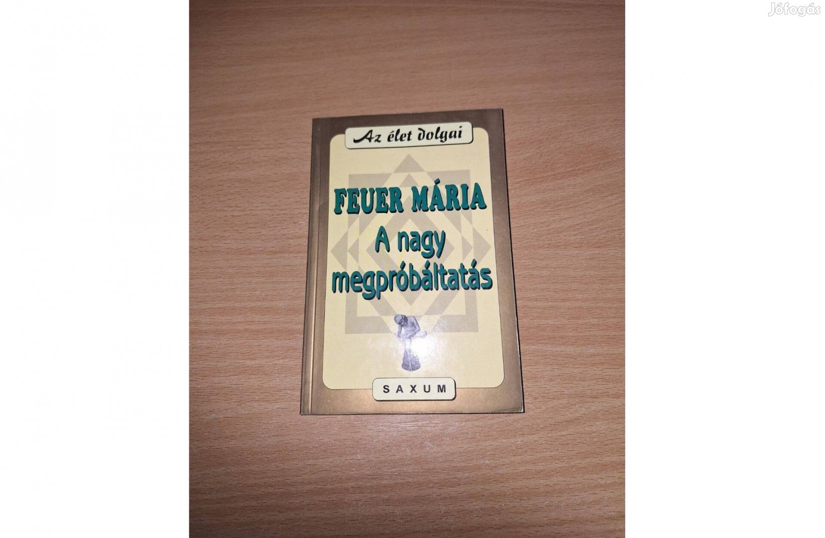 Feuer Mária: A nagy megpróbáltatás