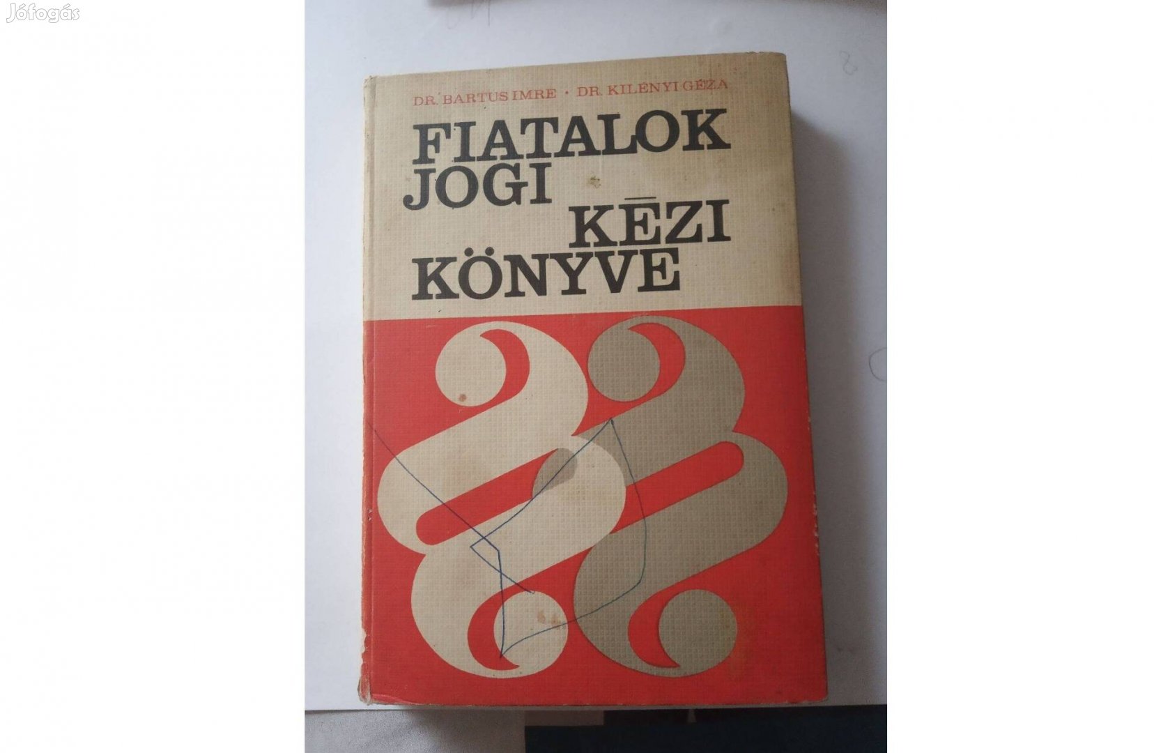 Fiatalok jogi kézikönyve: Dr. Kilényi Géza, Dr Bartus Imre Kossuth