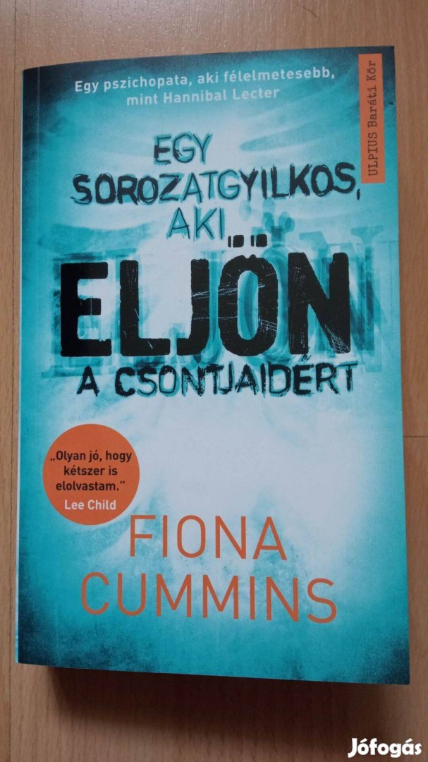 Fiona Cummins Eljön - Egy sorozatgyilkos, aki eljön a csontjaidért