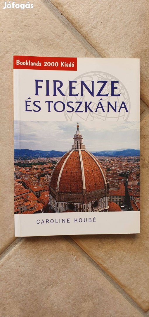 Firenze és Toszkána