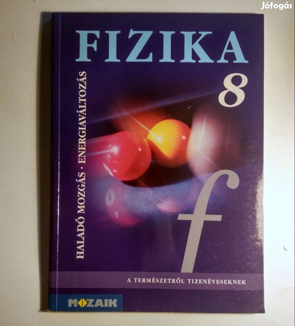 Fizika 8. Haladó Mozgás. Energiaváltozás (1999) 7kép+tartalom