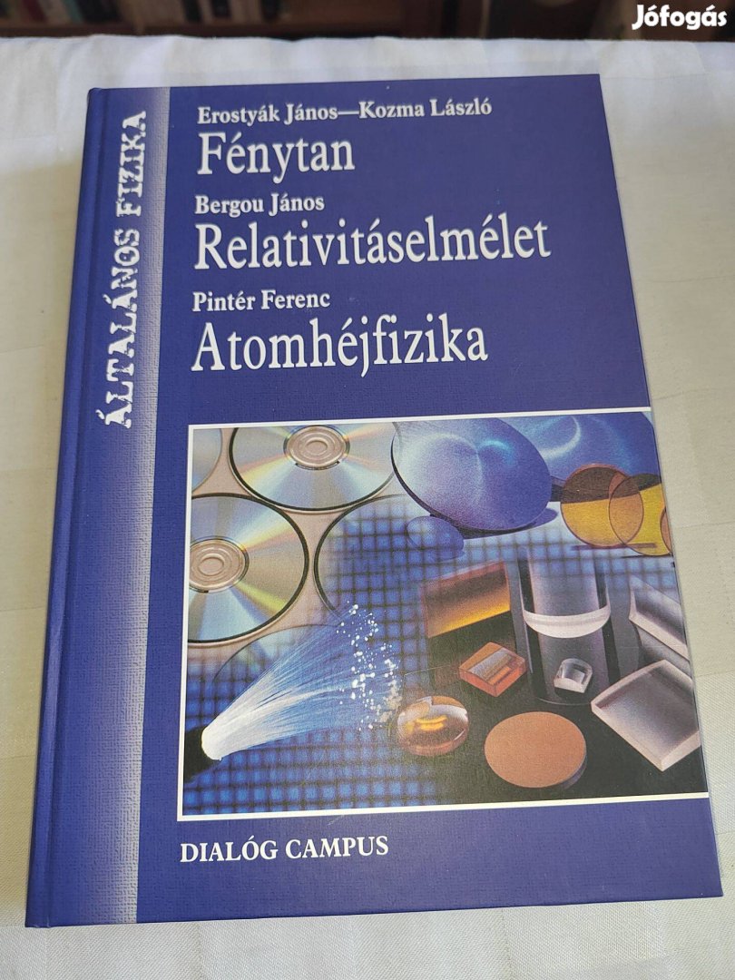 Fizika III. Fénytan, relativitáselmélet, atomhéjfizika