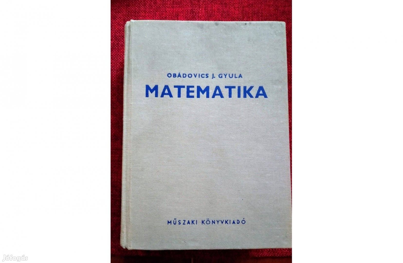 Fizika + Matematika Szalay Béla Obádovics J. Gyula Két Könyv