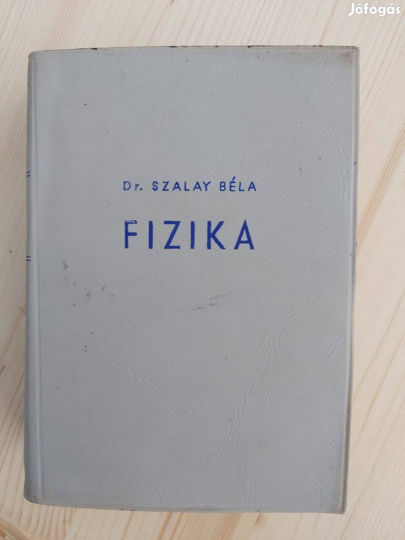 Fizika, dr. Szalay Béla