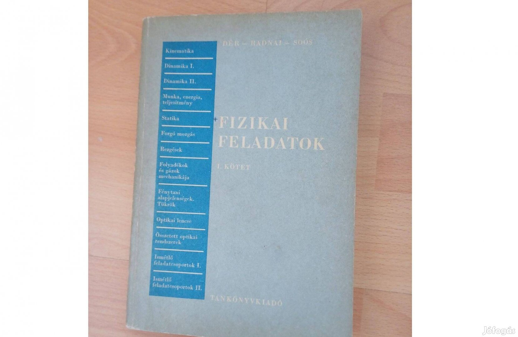 Fizikai feladatok I. kötet Fizikai feladatok II. kötet
