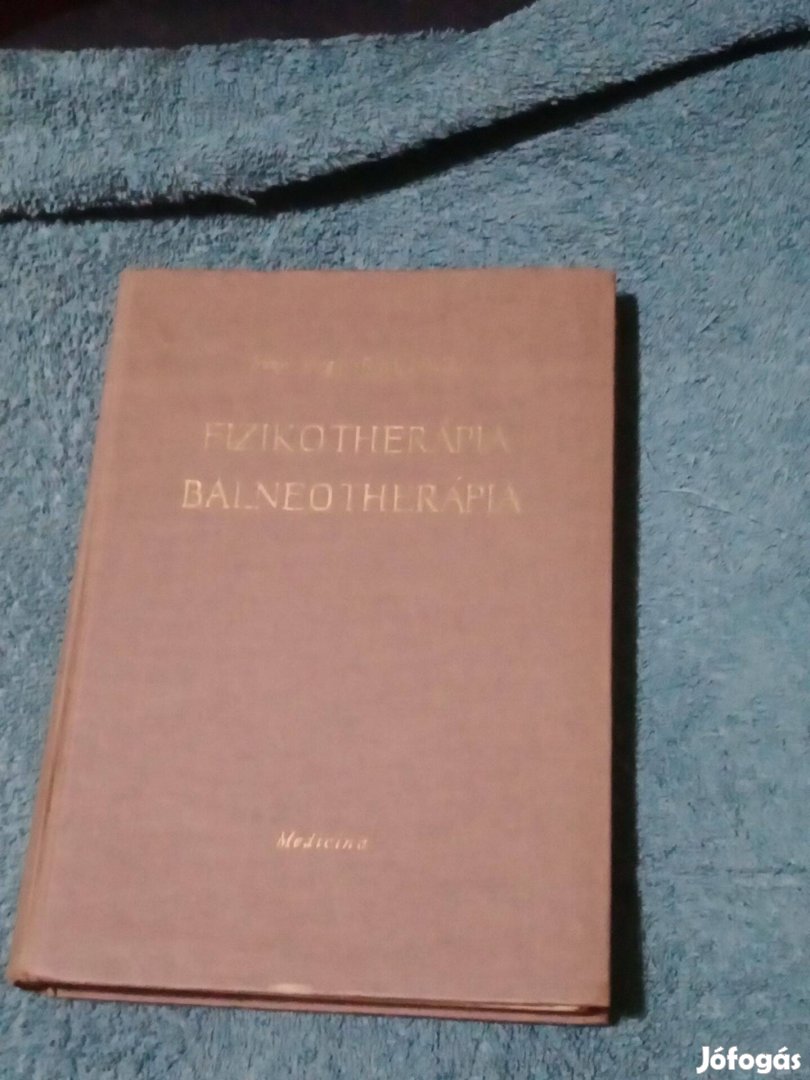 Fizikotherapia - Balneotherapia Dr. Irányi Jenő Dr. Migray Sándor Dr