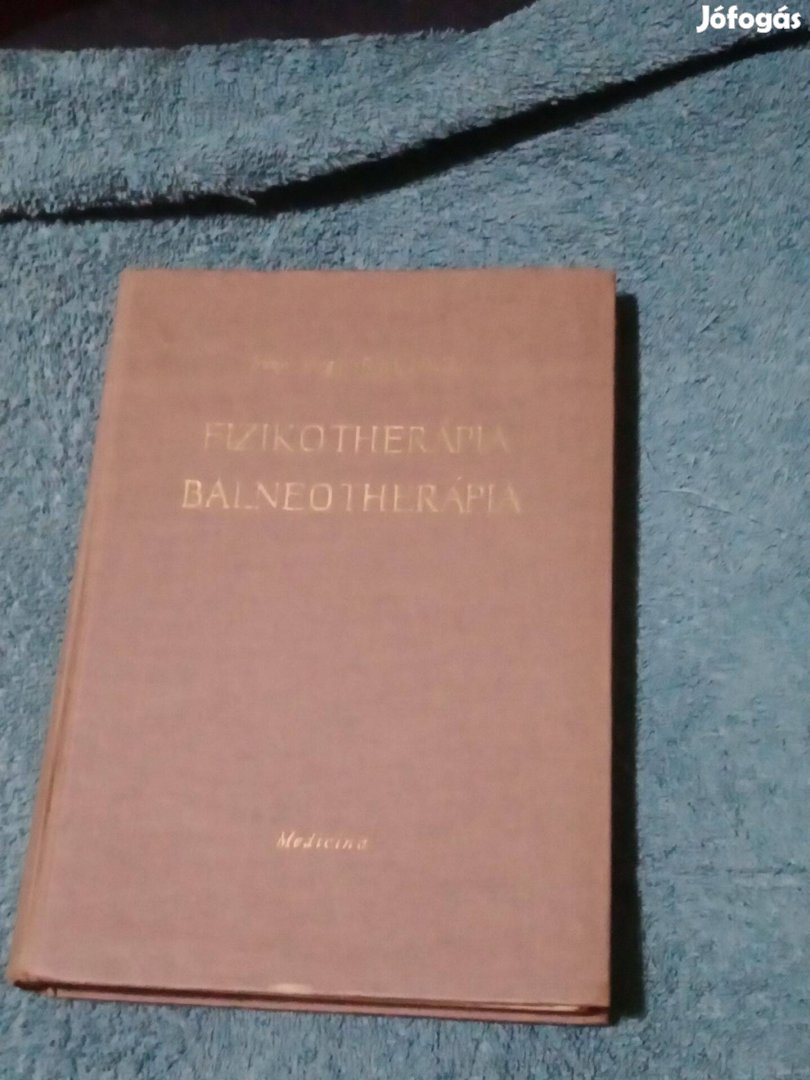 Fizikotherapia - Balneotherapia Dr. Irányi Jenő Dr. Migray Sándor Dr