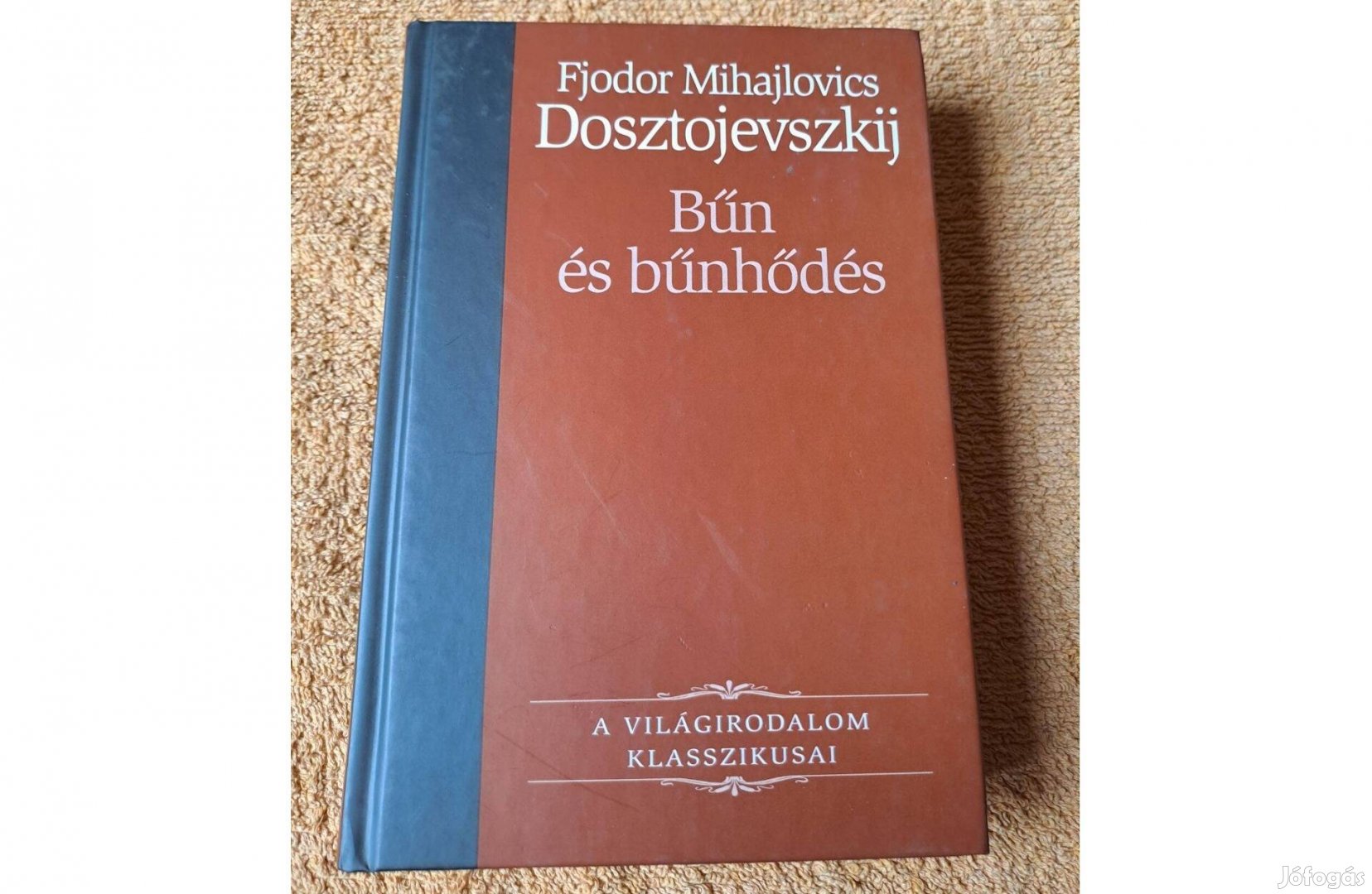 Fjodor Mihajlovics Dosztojevszkij Bűn és bűnhődés Népszabadság Könyvek