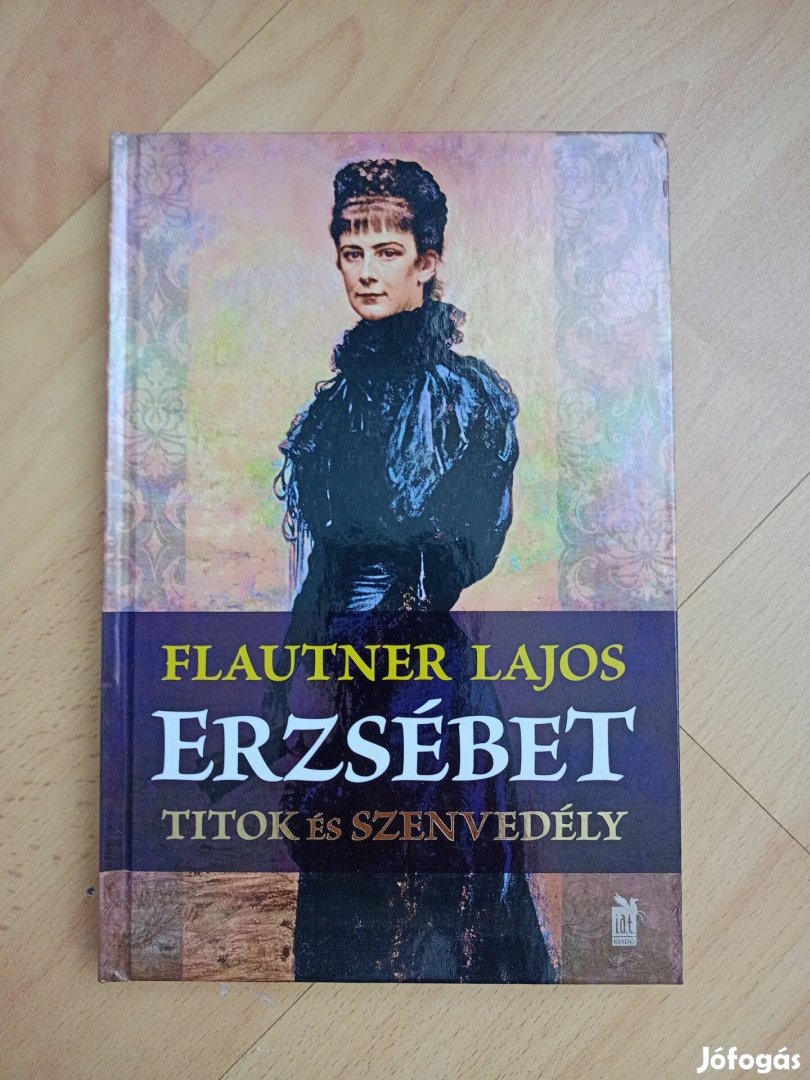 Flautner Lajos - Erzsébet Titkok és szenvedély 