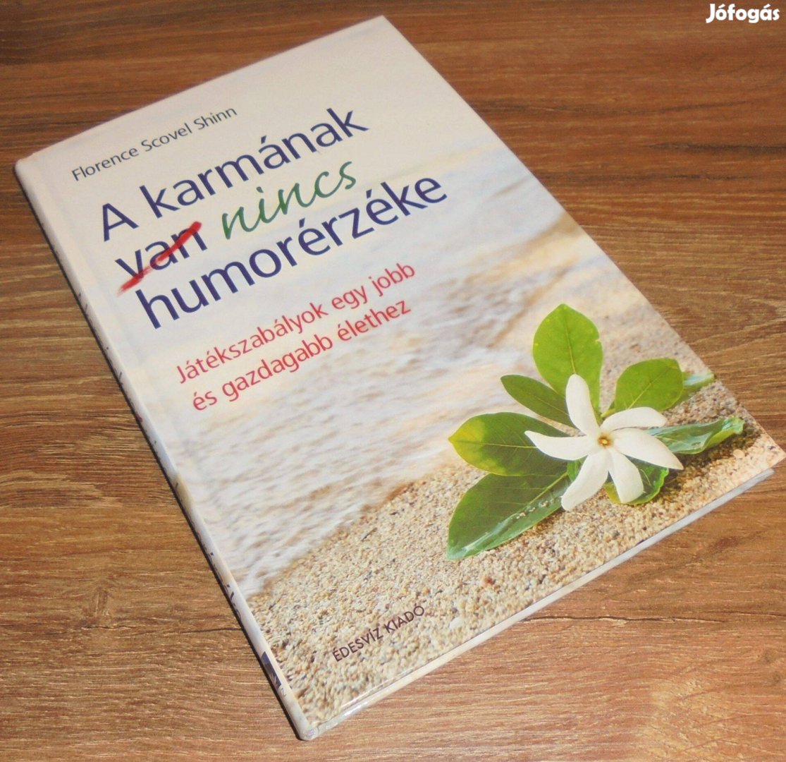 Florence Scovel A karmának nincs humorérzéke - Játékszabályok egy job