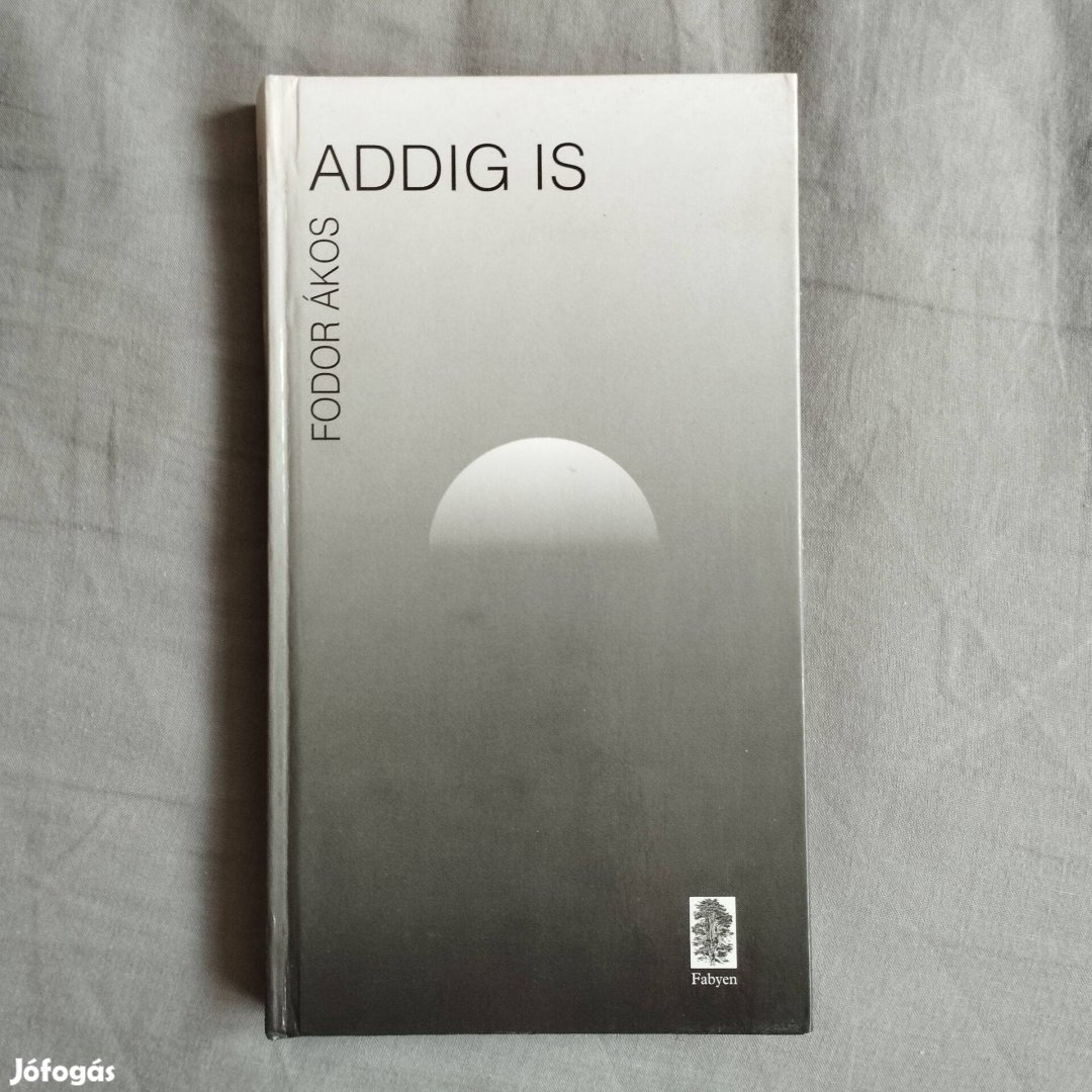 Fodor Ákos: Addig is