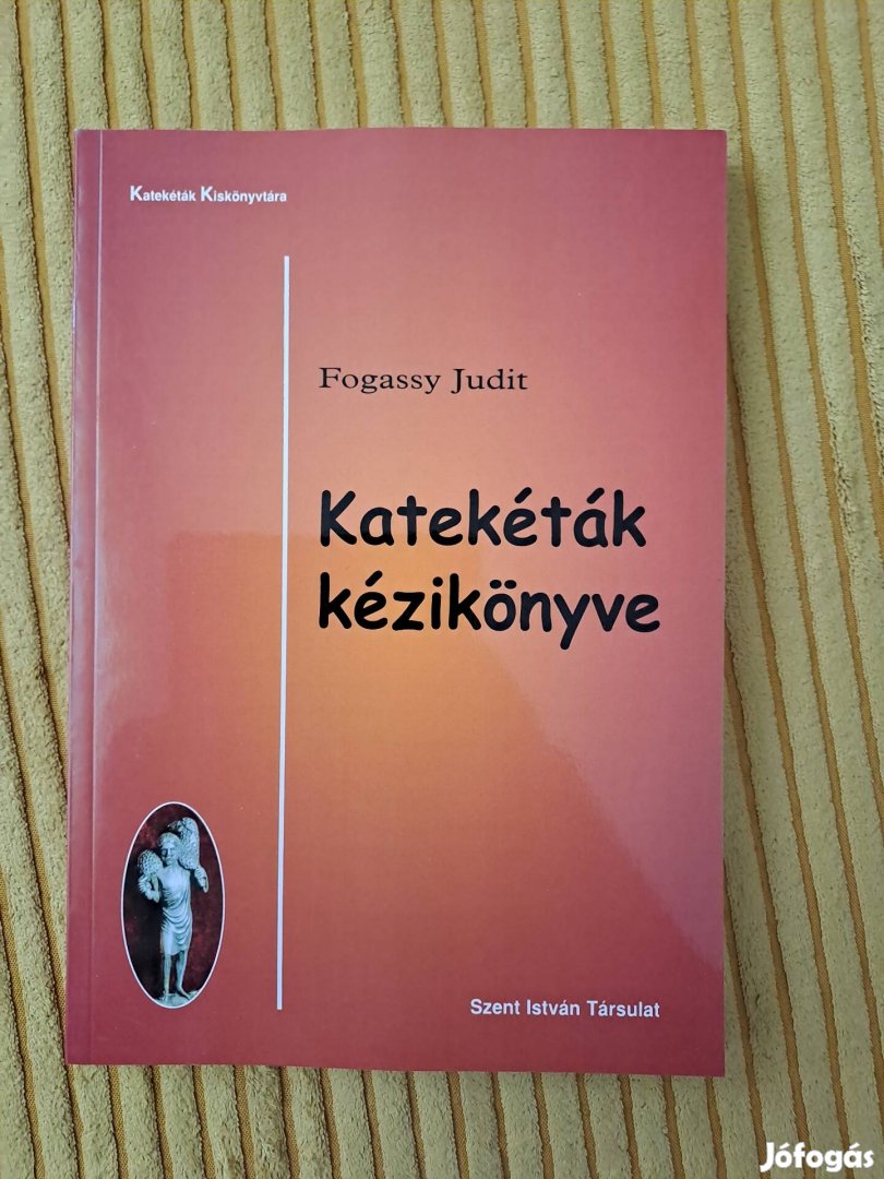 Fogassy Judit: Katekéták kézikönyve