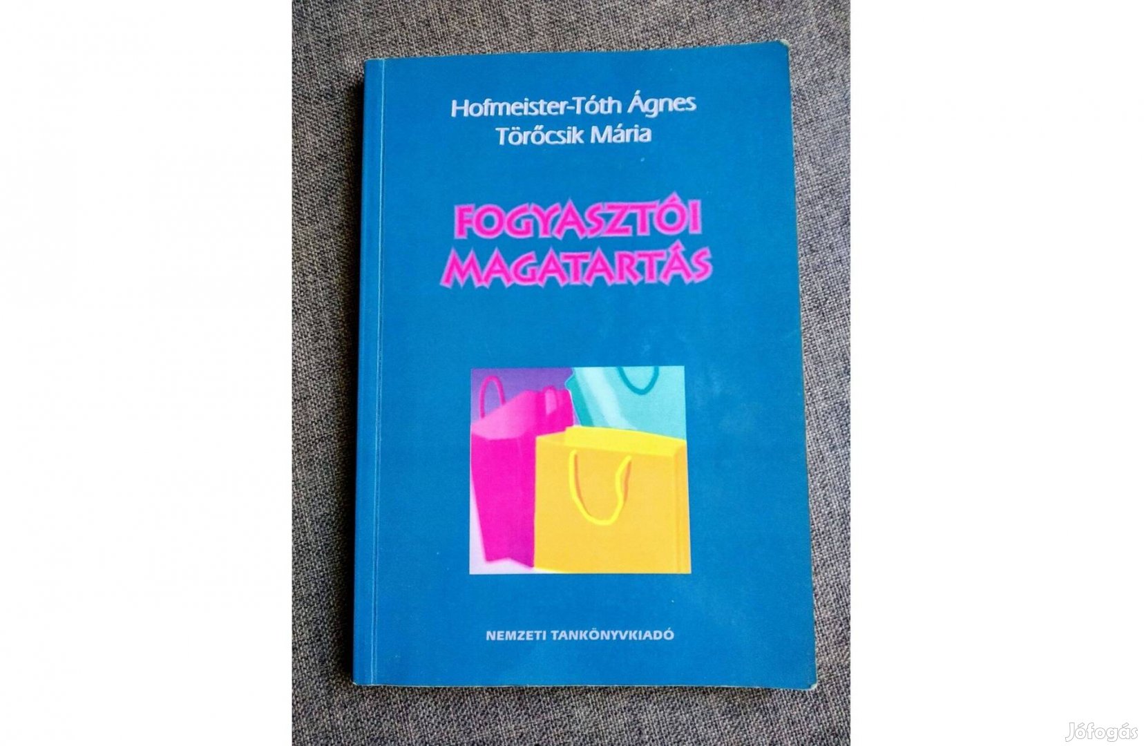 Fogyasztói magatartás Hofmeister-Tóth Ágnes - Törőcsik Mária Nemzeti T
