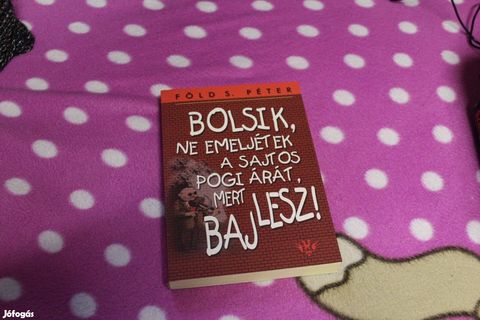 Fold S. Peter- Bolsik, ne emeljetek a sajtos pogi arat, Uj