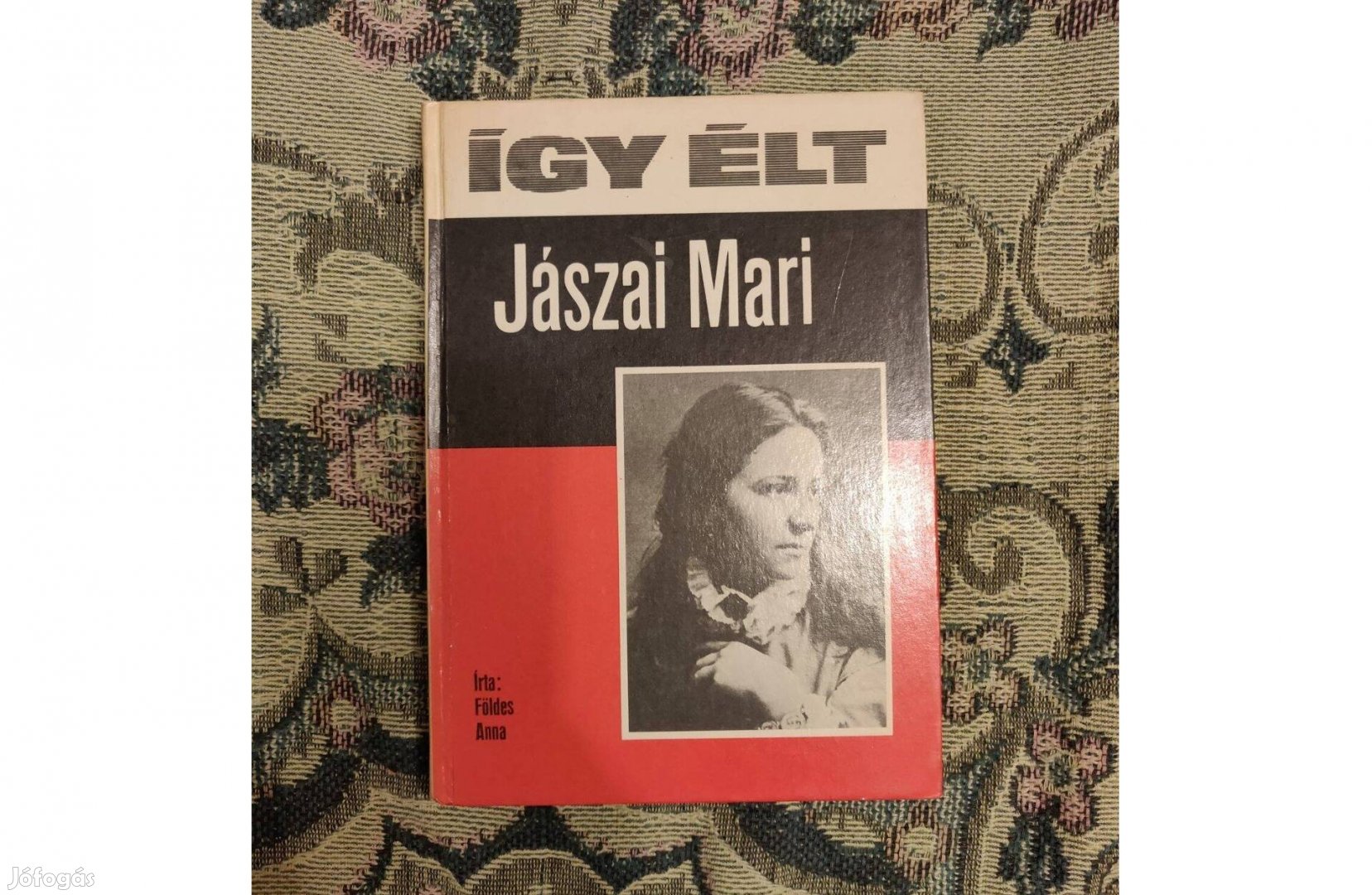 Földes Anna: Így élt Jászai Mari