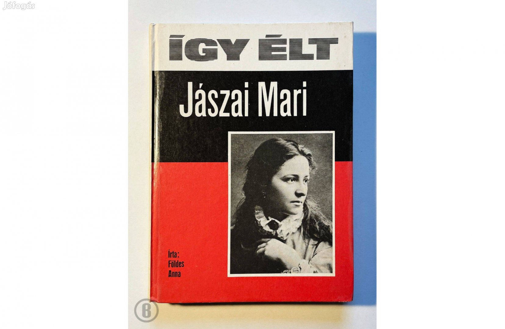 Földes Anna: Így élt Jászai Mari - Csak személyesen!