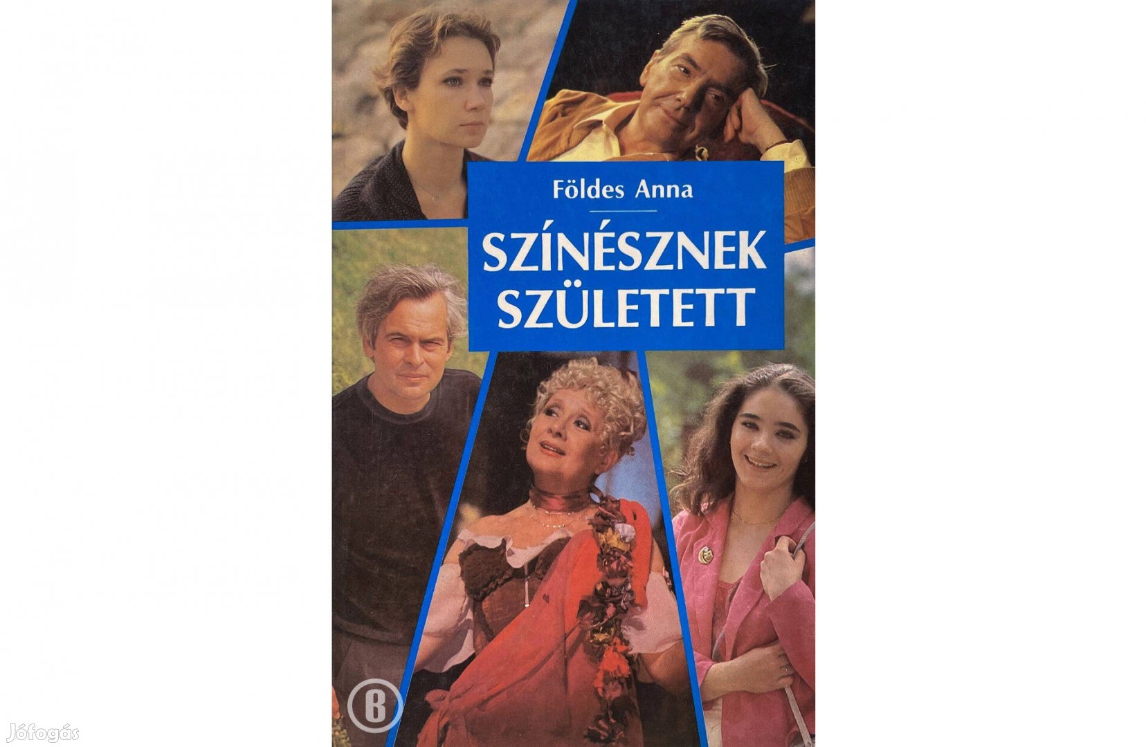 Földes Anna Színésznek született - - - Csak személyesen!