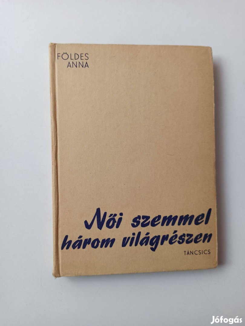 Földes Anna - Női szemmel három világrészen