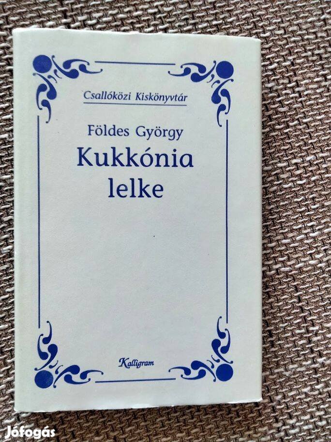 Földes György : Kukkónia lelke ( Csallóközi történetek)