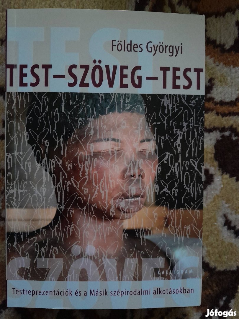 Földes Györgyi: Test- Szöveg- Test könyv eladó!