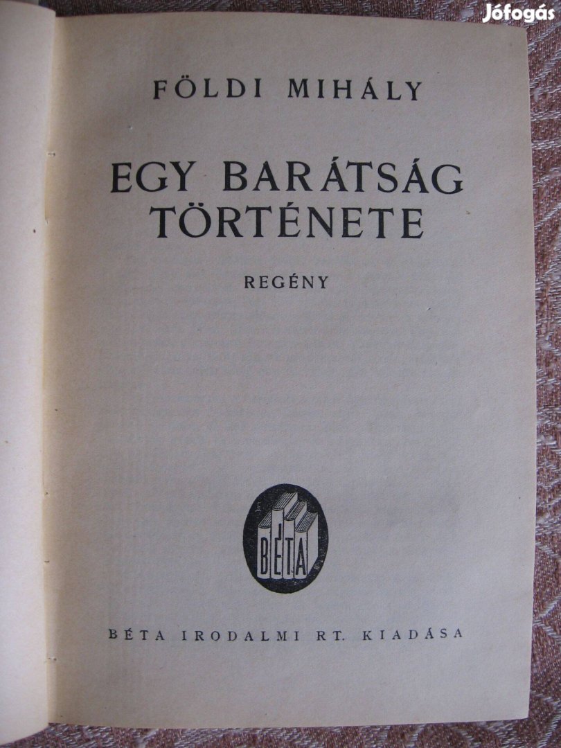 Földi Mihály: Egy barátság története, regény, könyv