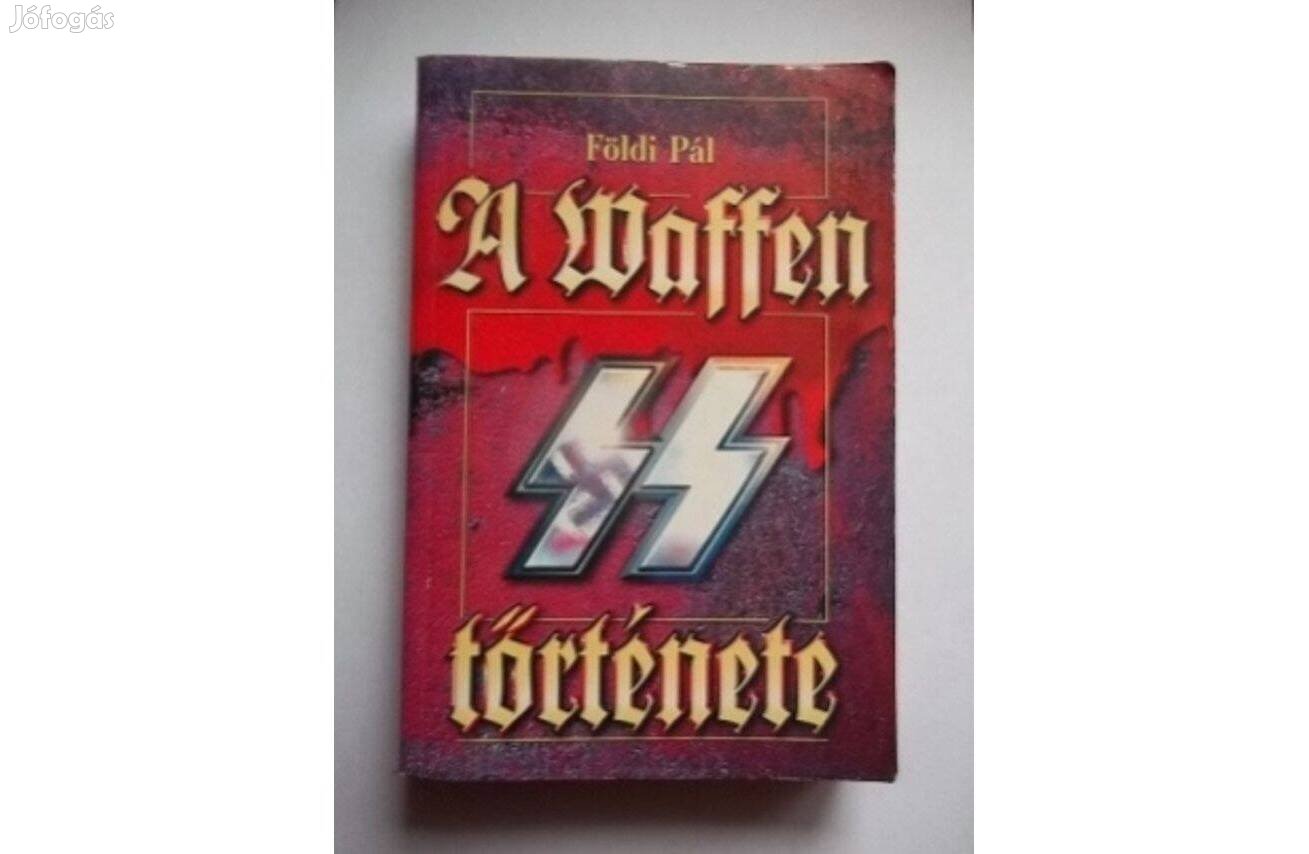 Földi Pál: A Waffen SS története