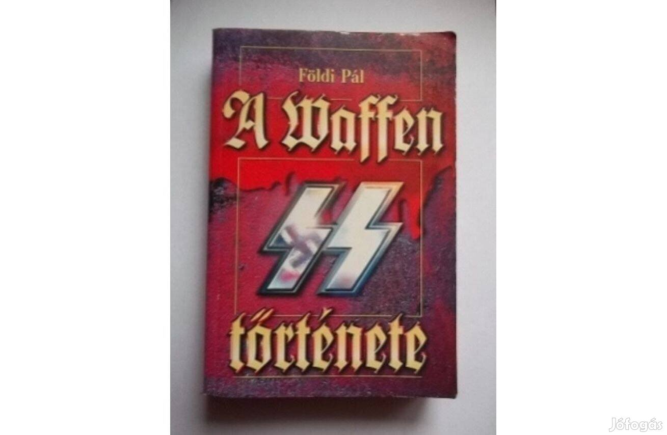 Földi Pál: A Waffen SS története