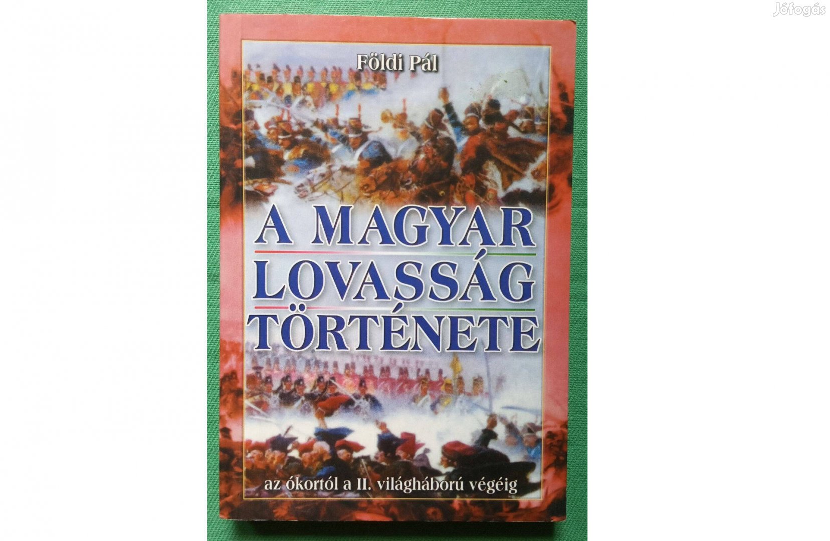 Földi Pál: A magyar lovasság története