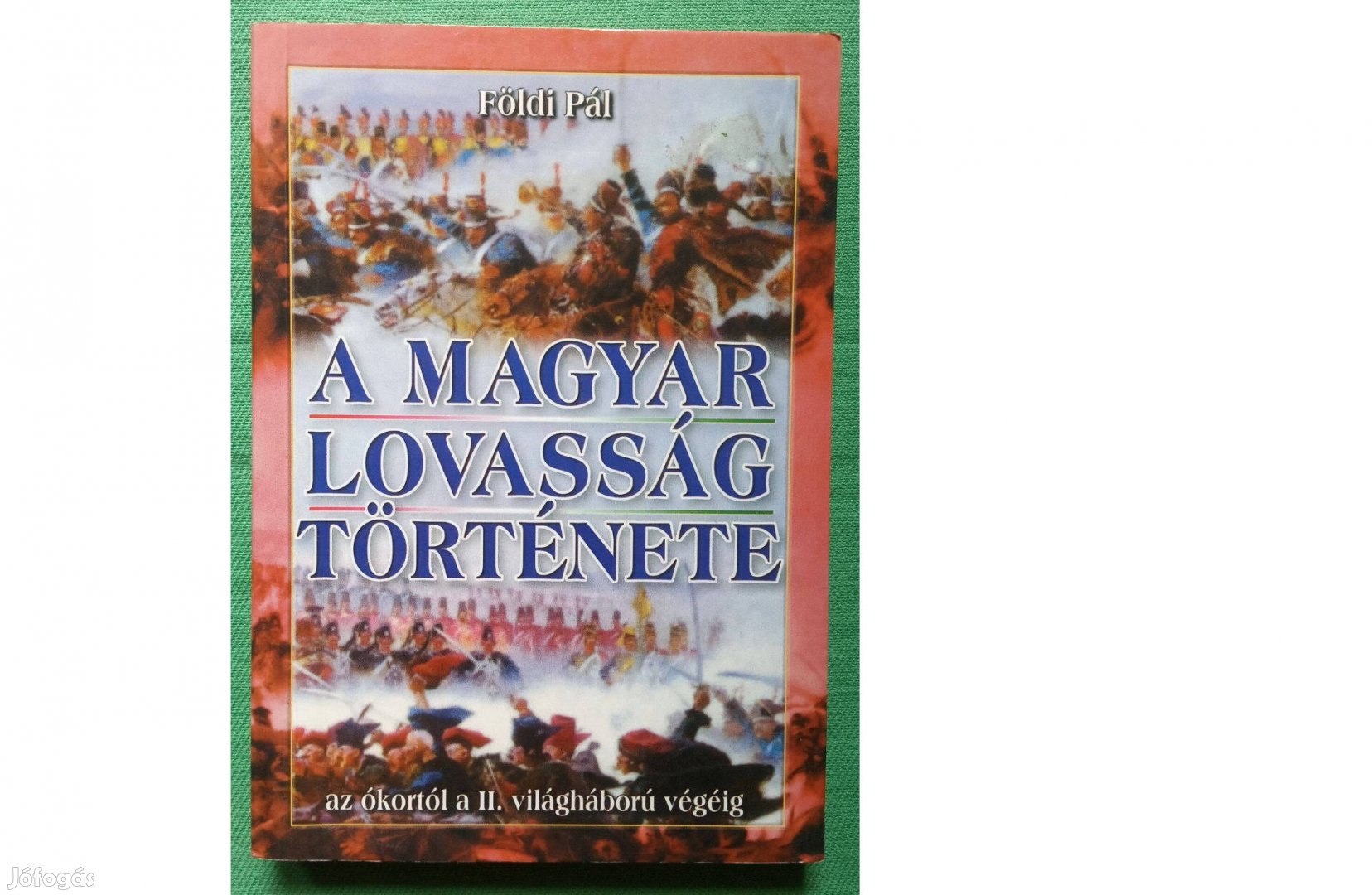 Földi Pál: A magyar lovasság története