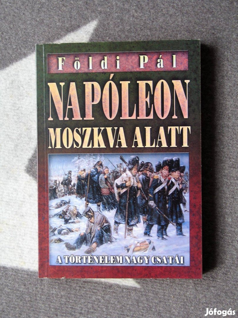 Földi Pál: Napóleon Moszkva alatt / Hitler Moszkva alatt