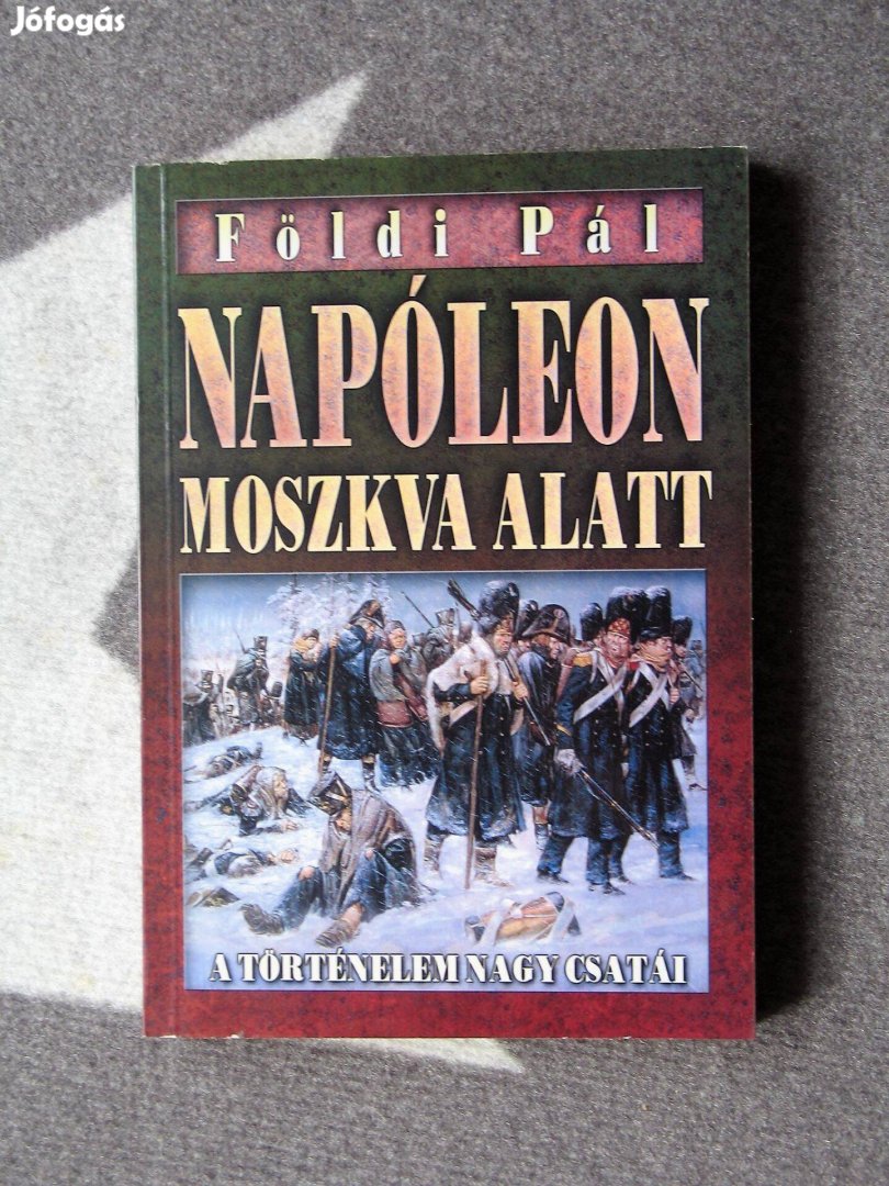 Földi Pál: Napóleon Moszkva alatt - Hitler Moszkva alatt