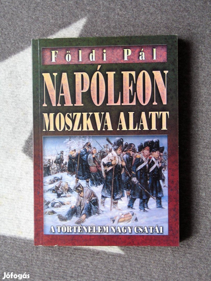 Földi Pál: Napóleon Moszkva alatt / Hitler Moszkva alatt
