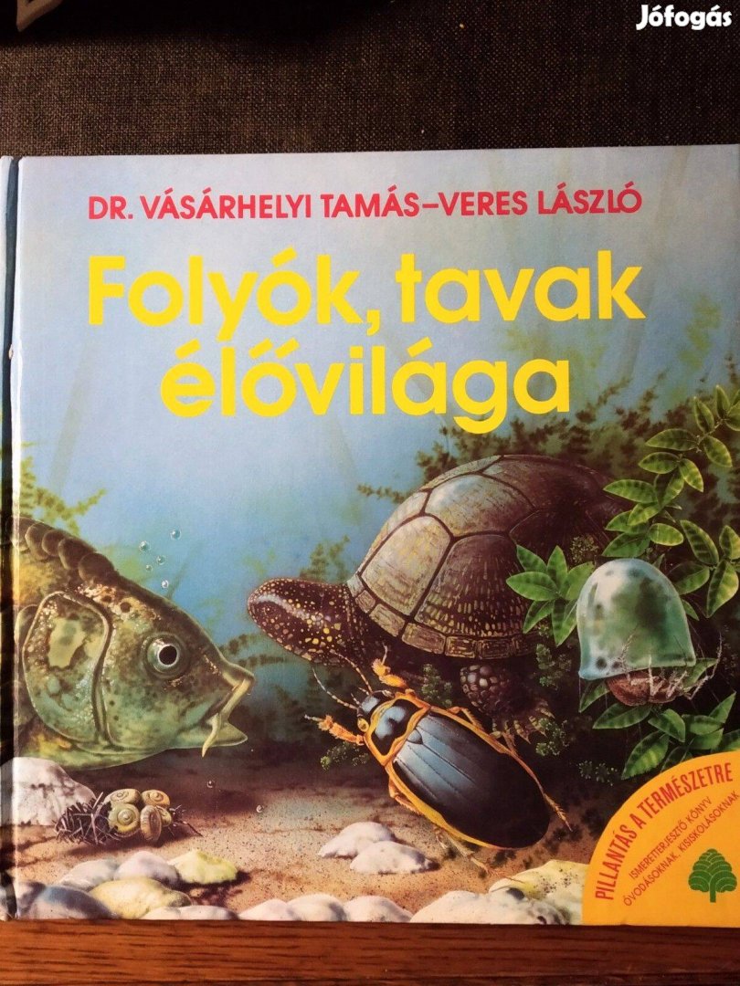 Folyók, tavak élővilága Dr. Vásárhelyi T.-Veres L. Officina Nova,