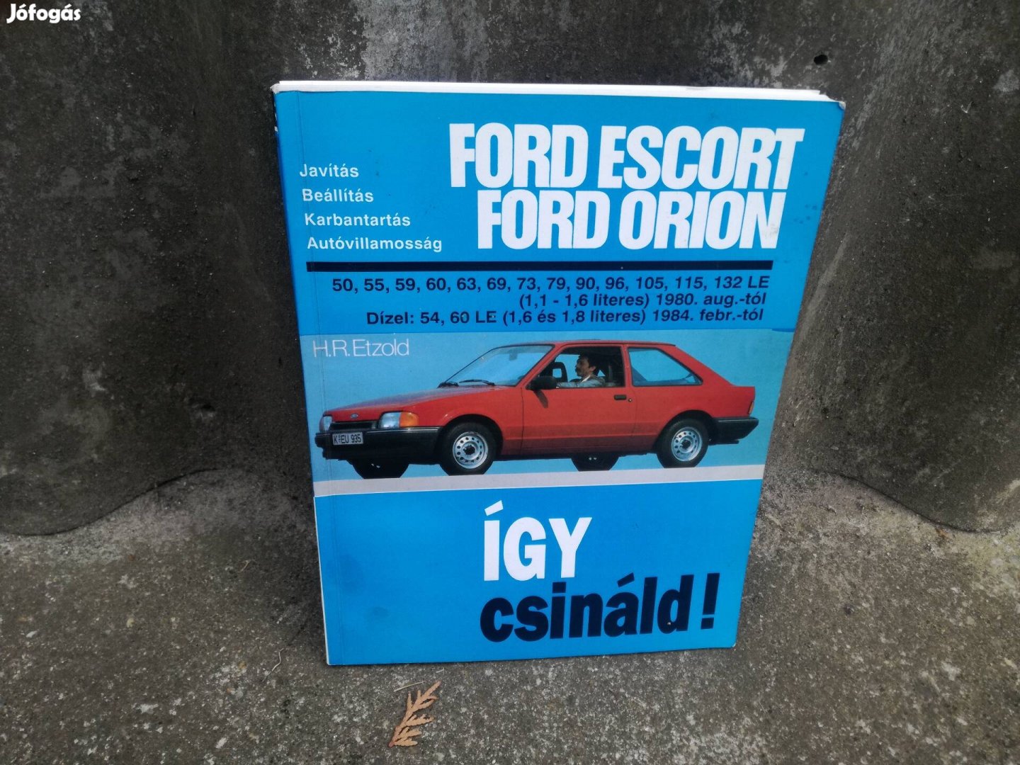 Ford Escort Orion javítási könyv magyar nyelvű 