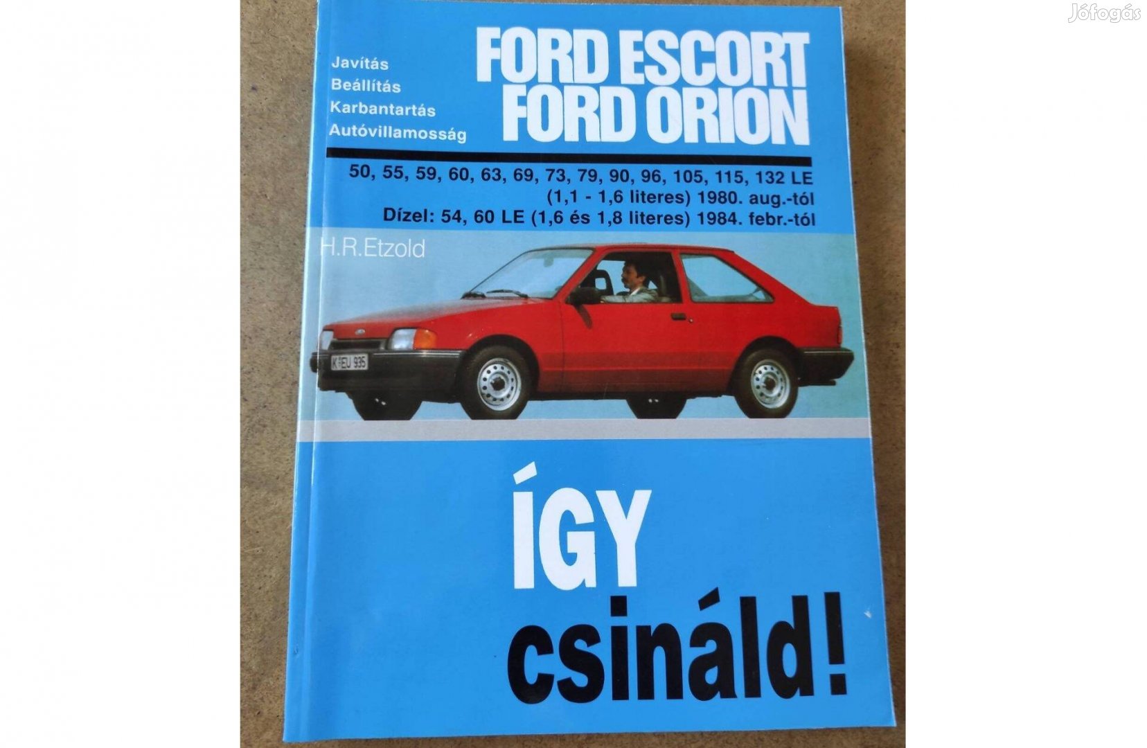 Ford Escort, Orion javítási, karbantartási, Így csináld