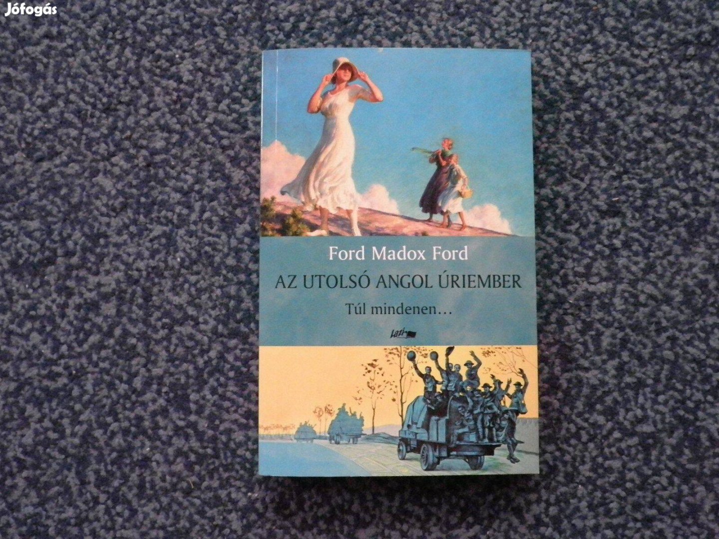 Ford Madox Ford - Az utolsó angol úriember III. Túl mindenen