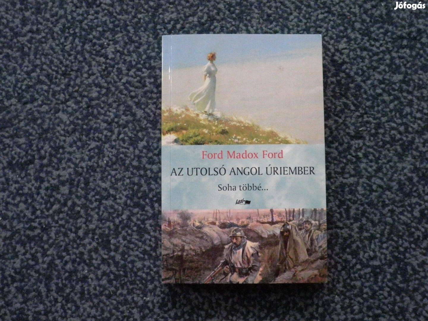 Ford Madox Ford - Az utolsó angol úriember II. Soha többé