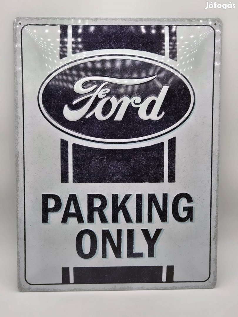 Ford Parking Only - fémplakát  fém tábla (30x40cm)